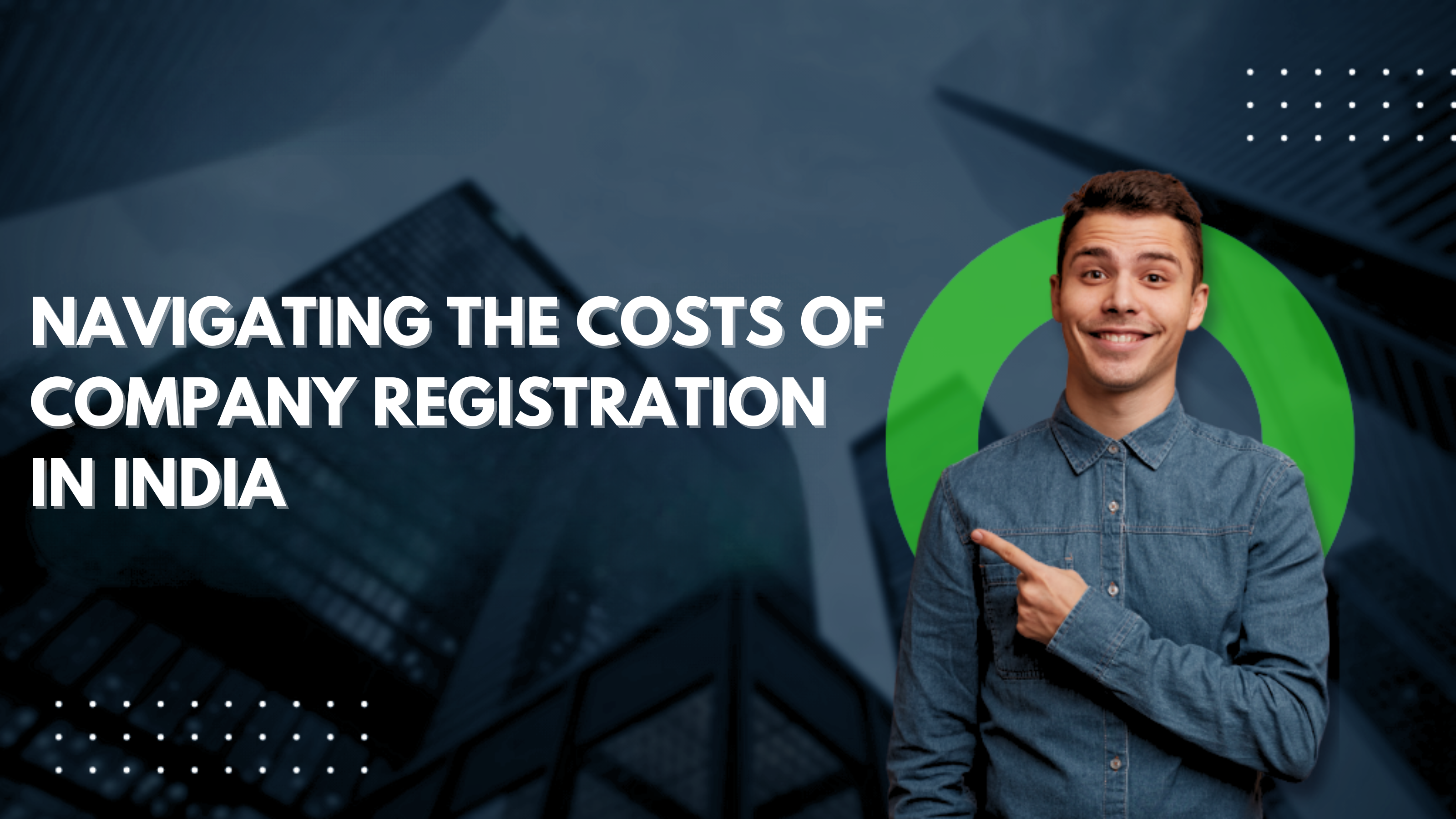 Navigating the Costs of Company Registration in India