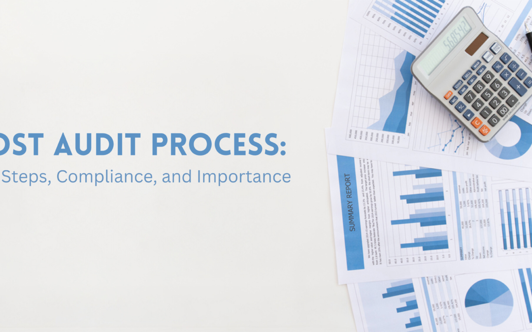 Cost Audit Process: Key Steps, Compliance, and Importance