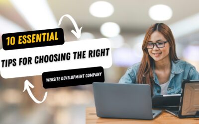 10 Essential Tips for Choosing the Right Website Development Company